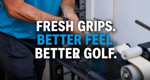 A staff member regripping a club and text overlayed saying Fresh Grips, Better Feel, Better Golf