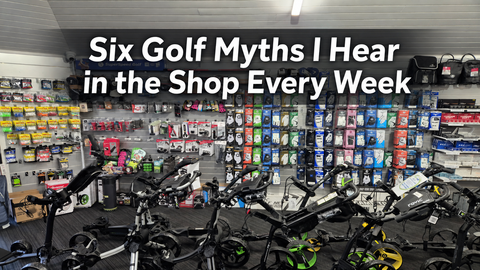 Golf trundlers and accessories on display inside the Golf 360 shop, with the title Six Golf Myths I Hear in the Shop Every Week.