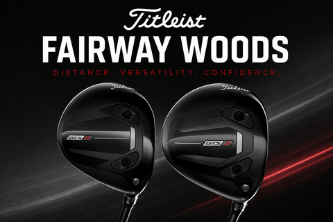 Titleist GTS2 and GTS3 fairway woods displayed with the title “Titleist Fairway Woods”, showcasing premium fairway metals designed for exceptional distance, versatility, and confidence from the tee and fairway.