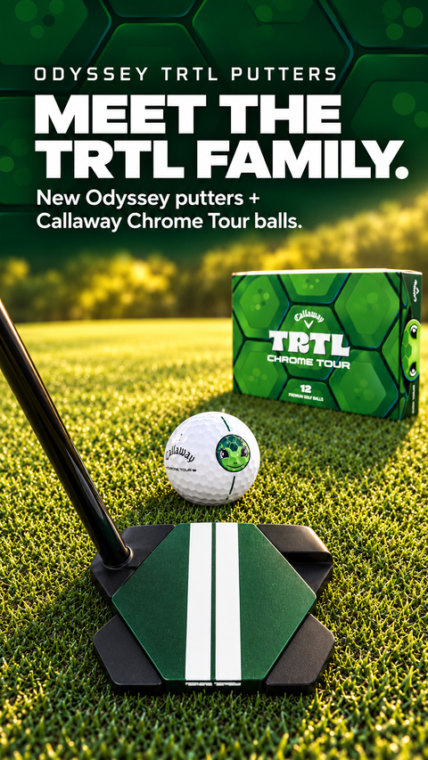 Meet the TRTL family: Odyssey TRTL putters and Callaway Chrome Tour TRTL golf balls, mobile banner